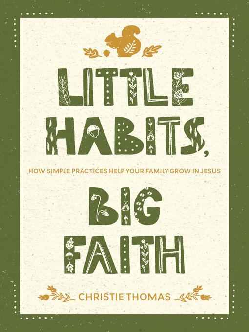 Title details for Little Habits, Big Faith by Christie Thomas - Available